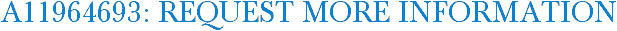 A11964693: Request More Information