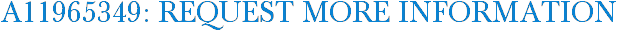 A11965349: Request More Information