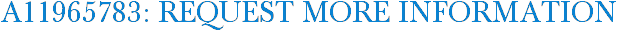 A11965783: Request More Information