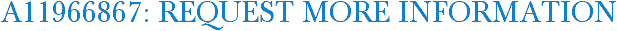 A11966867: Request More Information