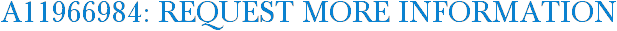 A11966984: Request More Information