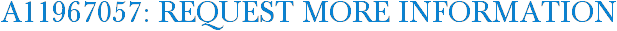 A11967057: Request More Information