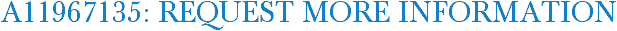 A11967135: Request More Information