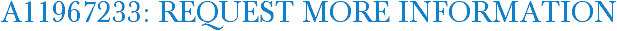 A11967233: Request More Information