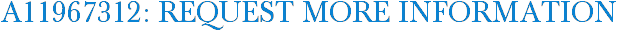 A11967312: Request More Information
