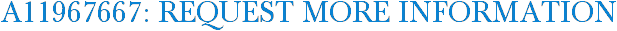 A11967667: Request More Information