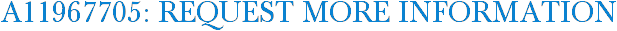 A11967705: Request More Information