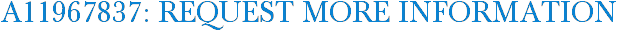 A11967837: Request More Information