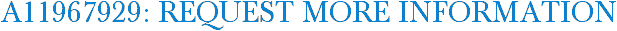 A11967929: Request More Information