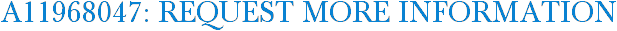 A11968047: Request More Information