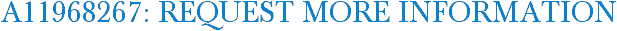A11968267: Request More Information
