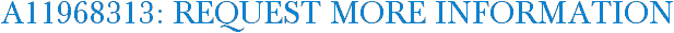 A11968313: Request More Information