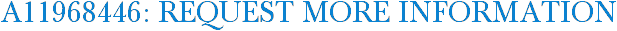 A11968446: Request More Information