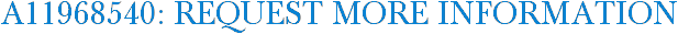A11968540: Request More Information