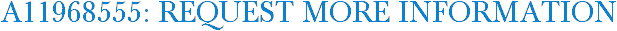 A11968555: Request More Information
