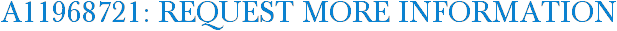 A11968721: Request More Information