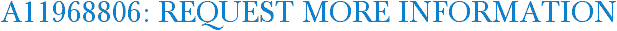 A11968806: Request More Information