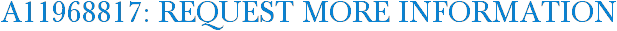 A11968817: Request More Information