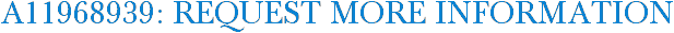 A11968939: Request More Information