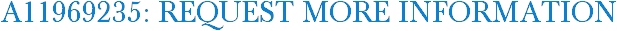 A11969235: Request More Information