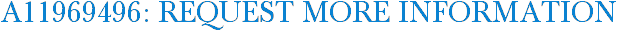A11969496: Request More Information