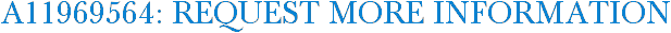 A11969564: Request More Information