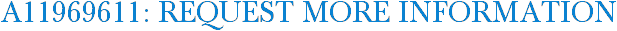 A11969611: Request More Information