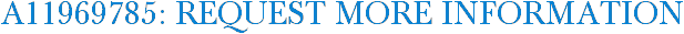 A11969785: Request More Information