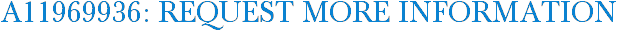 A11969936: Request More Information