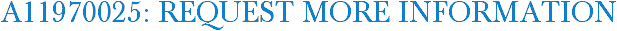 A11970025: Request More Information