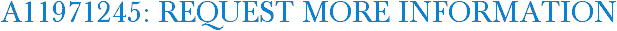A11971245: Request More Information