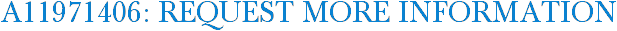A11971406: Request More Information