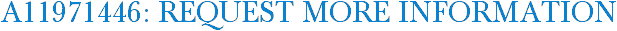 A11971446: Request More Information