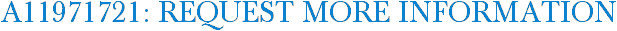 A11971721: Request More Information