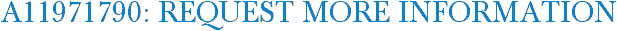 A11971790: Request More Information