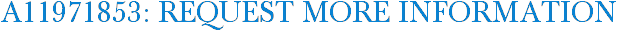 A11971853: Request More Information