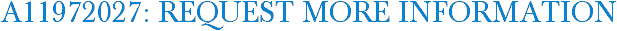 A11972027: Request More Information