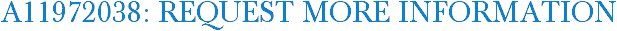 A11972038: Request More Information