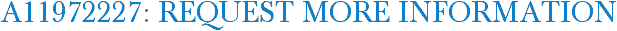 A11972227: Request More Information
