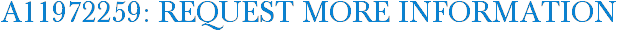 A11972259: Request More Information