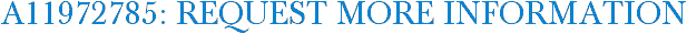 A11972785: Request More Information