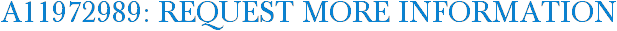 A11972989: Request More Information