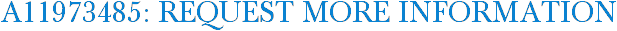 A11973485: Request More Information