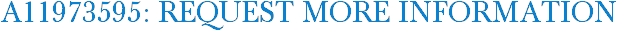A11973595: Request More Information