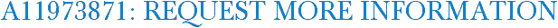 A11973871: Request More Information