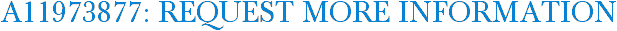 A11973877: Request More Information