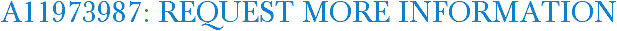 A11973987: Request More Information