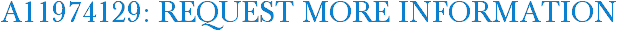 A11974129: Request More Information