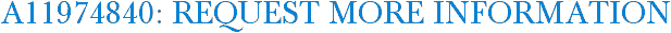 A11974840: Request More Information
