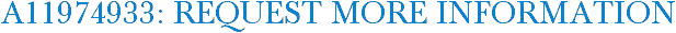A11974933: Request More Information